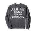 Lil Bit Emo Lil Bit Yeehaw Cowboy Sweatshirt - Graphic Print for Adults - T-Shirt, Sweatshirt, Hoodie