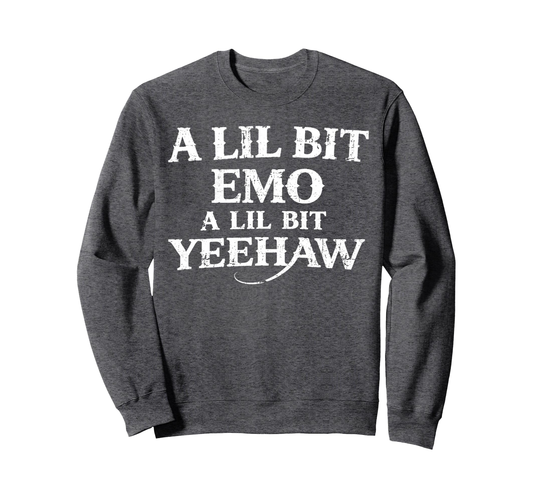 Lil Bit Emo Lil Bit Yeehaw Cowboy Sweatshirt - Graphic Print for Adults - T-Shirt, Sweatshirt, Hoodie