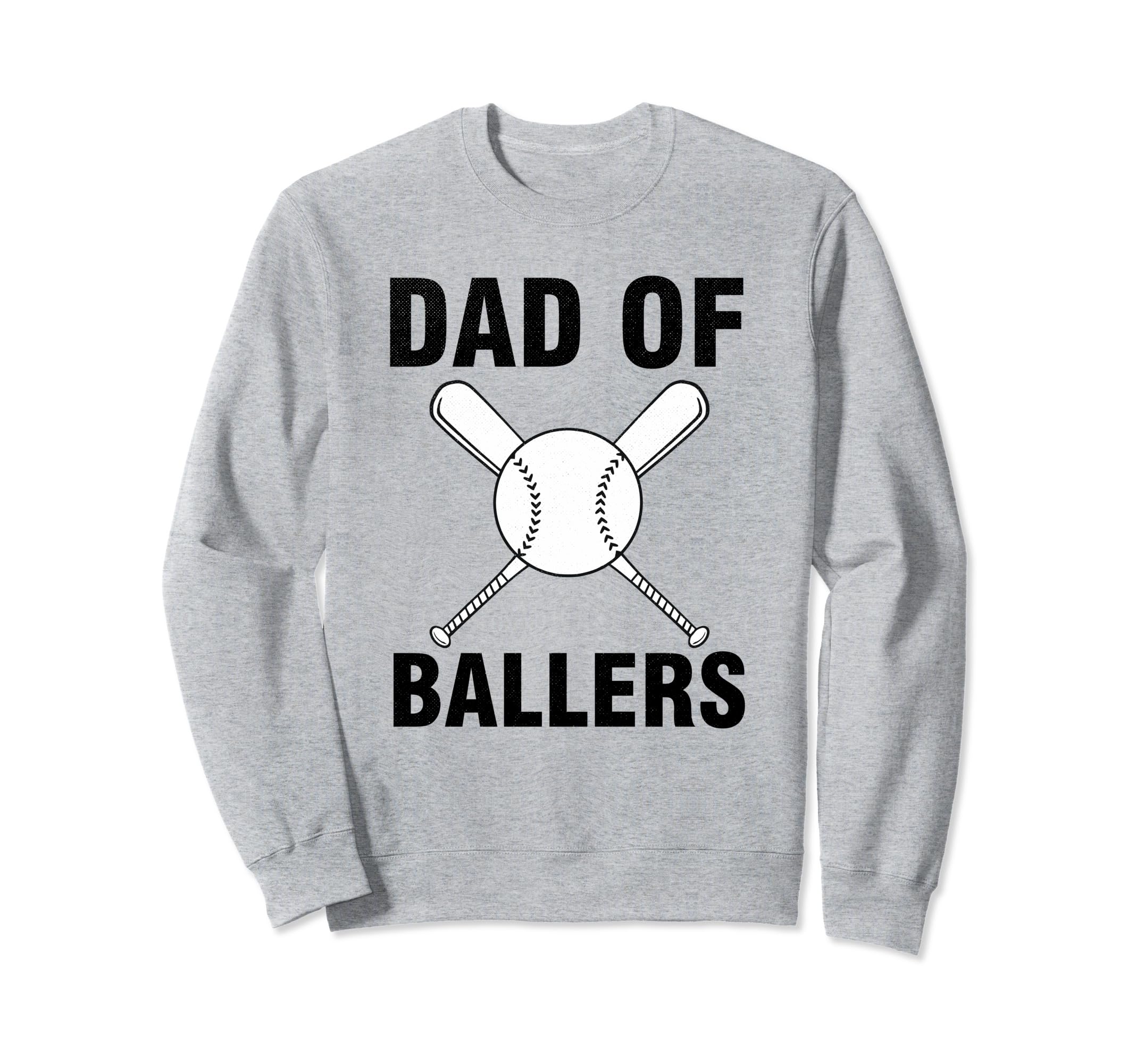 Dad Ballers Baseball Softball Sweatshirt - Casual Everyday Wear Unisex - T-Shirt, Sweatshirt, Hoodie