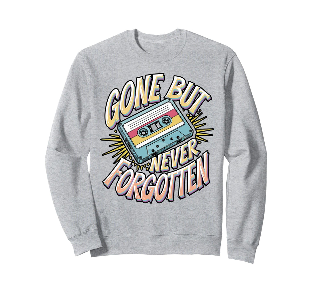 Gone But Never Forgotten Cassette Sweatshirt - Minimalist Print for Adults - T-Shirt, Sweatshirt, Hoodie