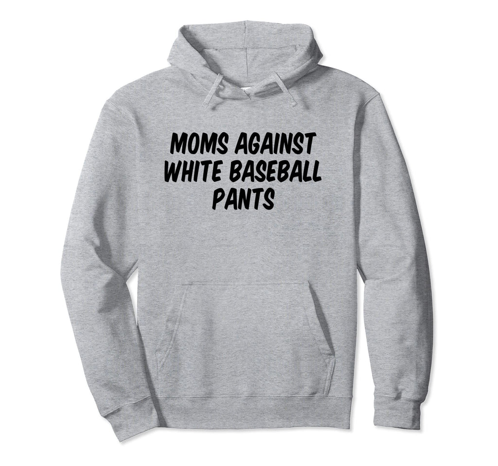 Moms Against White Baseball Pants Hoodie - Graphic Print for Adults - T-Shirt, Sweatshirt, Hoodie