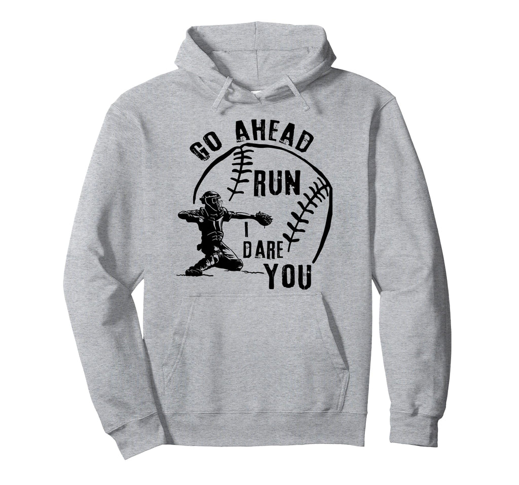 Go Ahead Run I Dare You Baseball Hoodie - Unique Graphic Men Women - T-Shirt, Sweatshirt, Hoodie