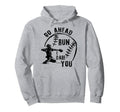 Go Ahead Run I Dare You Baseball Hoodie - Unique Graphic Men Women - T-Shirt, Sweatshirt, Hoodie