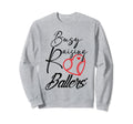 Busy Raising Ballers Heart Softball Sweatshirt - Graphic Print Men Women - T-Shirt, Sweatshirt, Hoodie