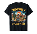 Meowdy Partner Western Cowboy Cat T-Shirt - Casual Everyday Wear for Adults - T-Shirt, Sweatshirt, Hoodie