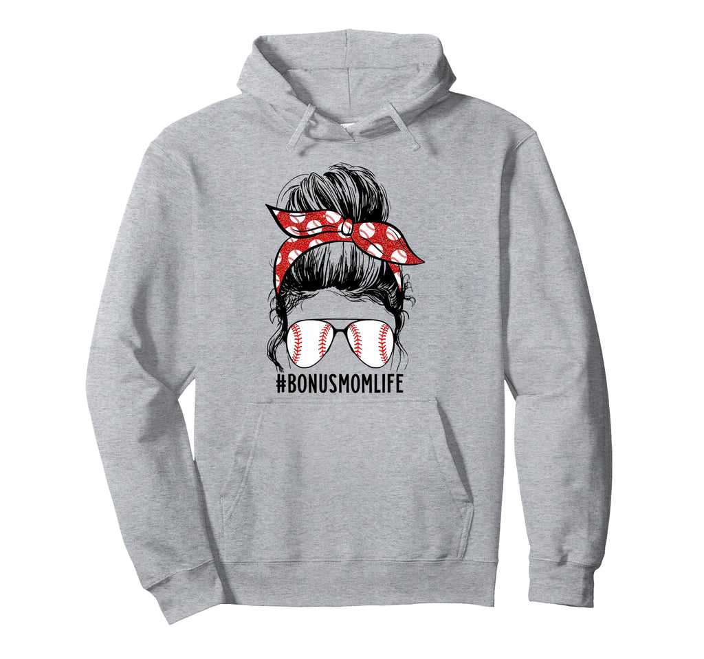Messy Bun Bonus Mom Life Baseball Bonus Hoodie - Unique Graphic for Adults - T-Shirt, Sweatshirt, Hoodie