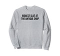 Biggest Slut Antique Shop Funny Sweatshirt - Aesthetic Graphic for Adults - T-Shirt, Sweatshirt, Hoodie