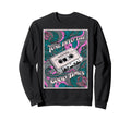 80S 90S Cassette Tape Tune Into Sweatshirt - Trendy Graphic for Adults - T-Shirt, Sweatshirt, Hoodie