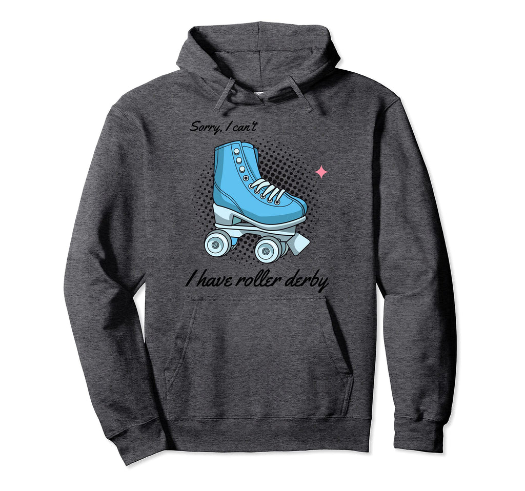 Blue Roller Skates Roller Skating I Have Hoodie - Trendy Graphic Unisex - T-Shirt, Sweatshirt, Hoodie