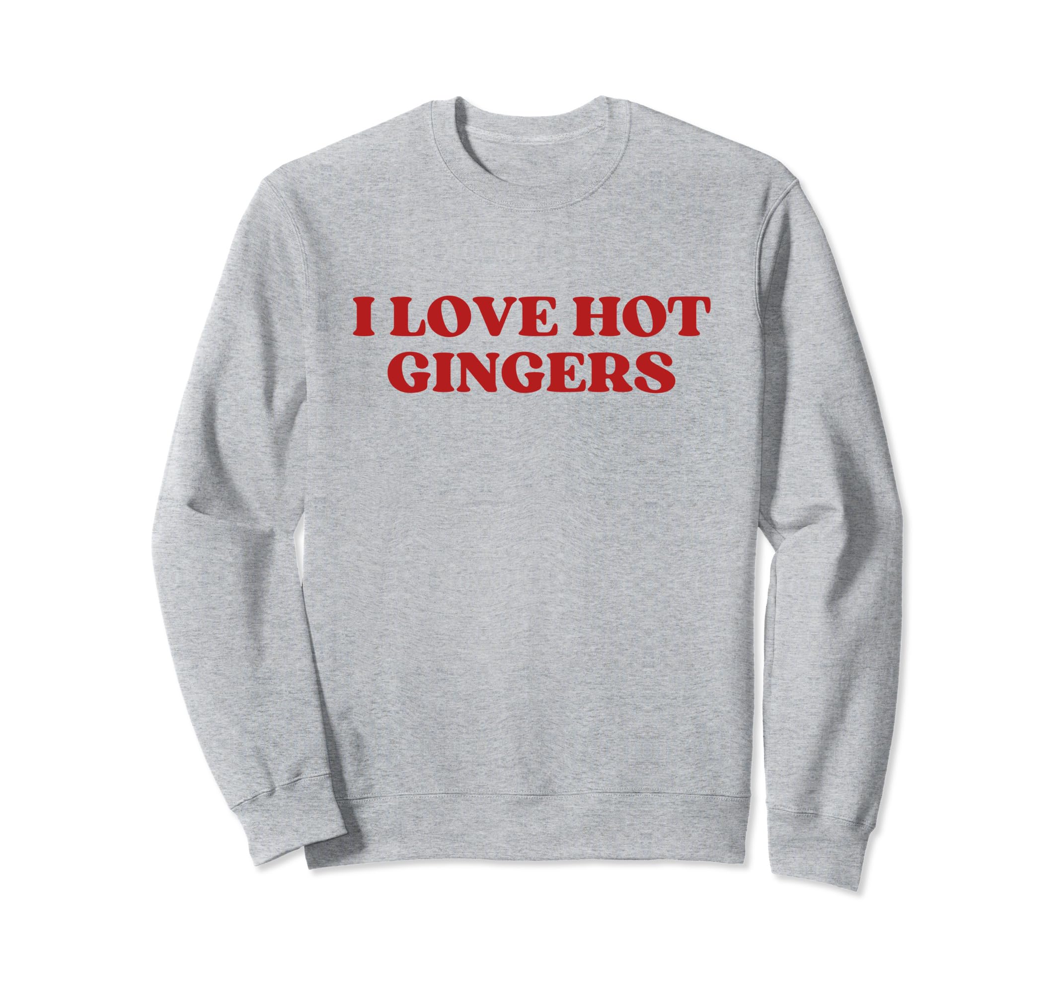 I Love Hot Gingers Y2K Aesthetic Sweatshirt - Unique Graphic Unisex - T-Shirt, Sweatshirt, Hoodie