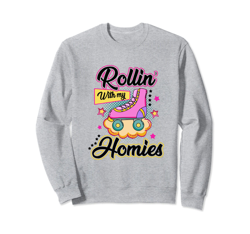 Rolling My Homies Roller Skate Sweatshirt - Trendy Graphic Men Women - T-Shirt, Sweatshirt, Hoodie