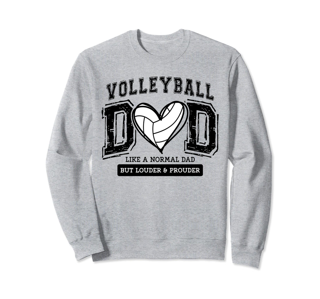 Volleyball Dad Like Normal Dad But Sweatshirt - Unique Graphic Men Women - T-Shirt, Sweatshirt, Hoodie