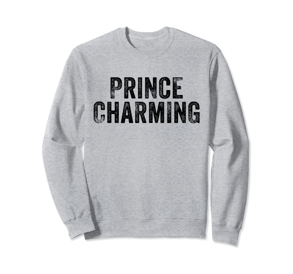Prince Charming Fairy Tale Hero Sweatshirt - Fun Novelty Design for Adults - T-Shirt, Sweatshirt, Hoodie