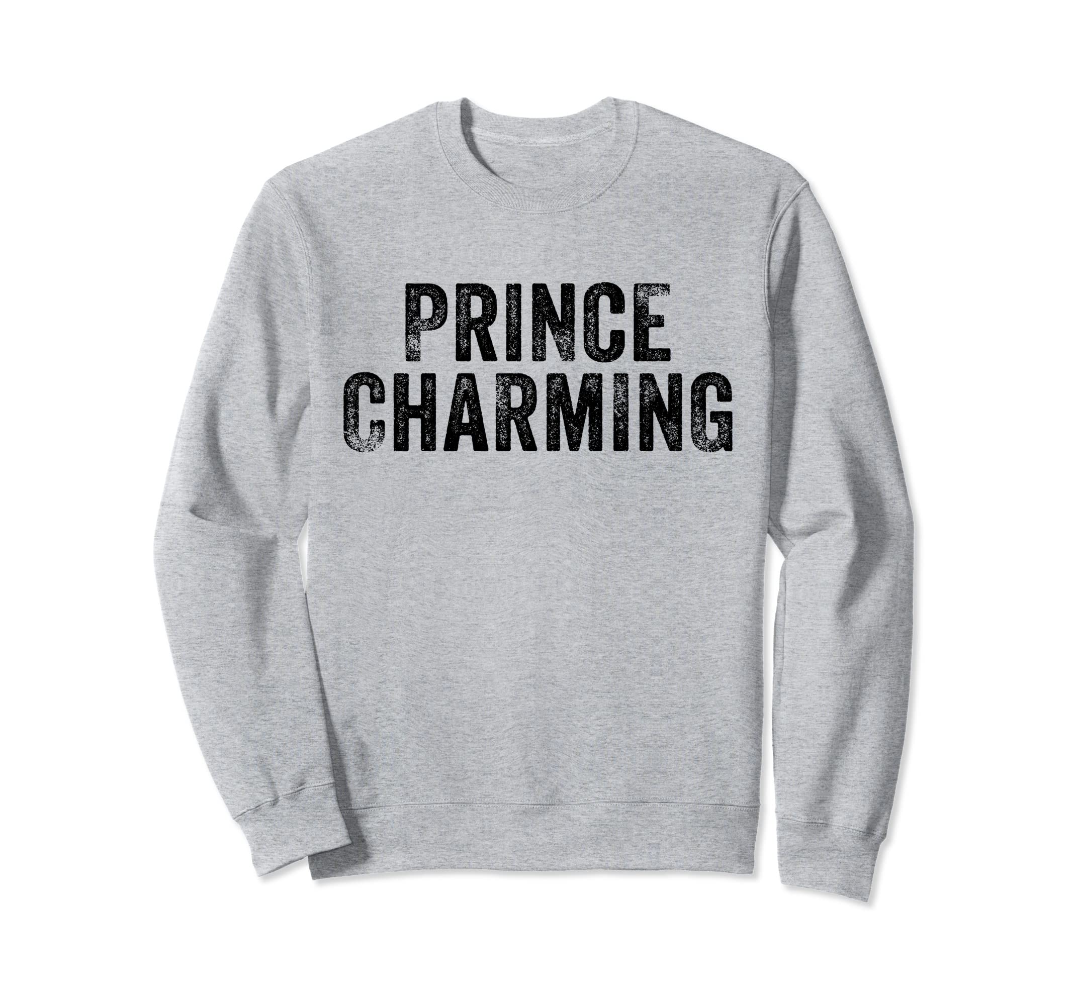 Prince Charming Fairy Tale Hero Sweatshirt - Fun Novelty Design for Adults - T-Shirt, Sweatshirt, Hoodie