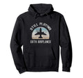 Still Playing Airplanes Pilot Distressed Hoodie - Minimalist Print Unisex - T-Shirt, Sweatshirt, Hoodie