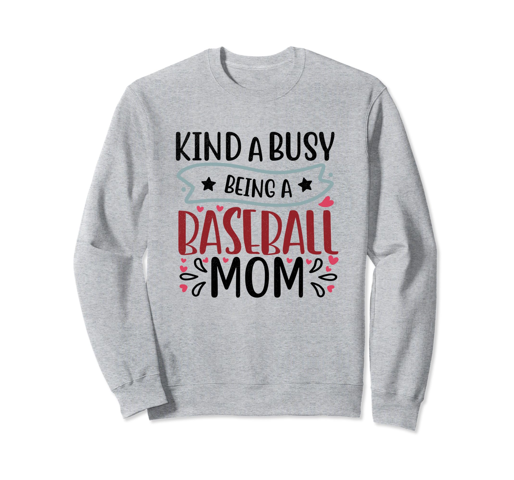 Kinda Busy Being Baseball Mom Sport Sweatshirt - Custom Art Print Men Women - T-Shirt, Sweatshirt, Hoodie