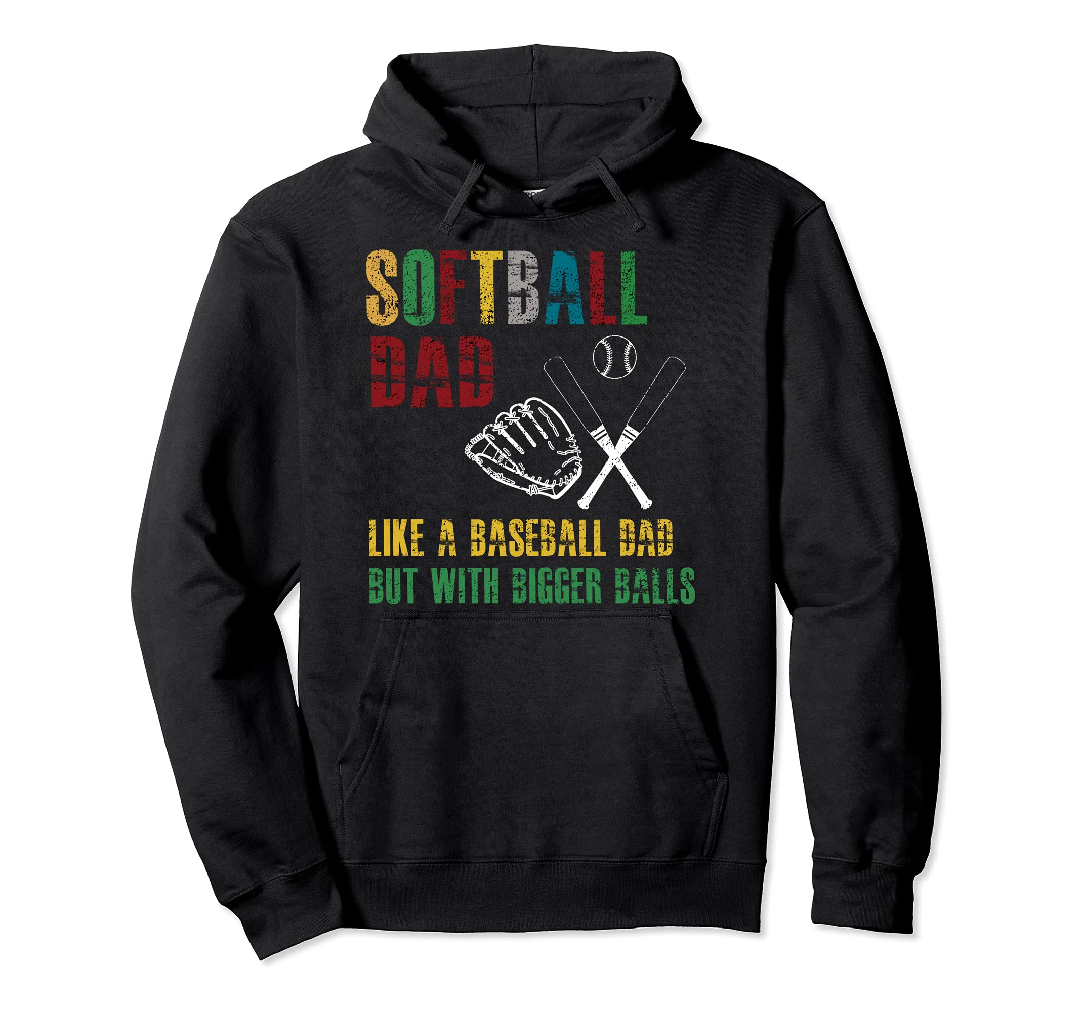 Softball Dad Like Baseball Dad But Bigger Hoodie - Unique Graphic Unisex - T-Shirt, Sweatshirt, Hoodie