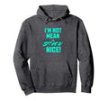 Im Not Mean Im Spicy Nice Distressed Funny Hoodie - Custom Art Print Unisex - T-Shirt, Sweatshirt, Hoodie