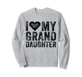 I Love My Granddaughter Heart Sweatshirt - Fun Novelty Design Men Women - T-Shirt, Sweatshirt, Hoodie