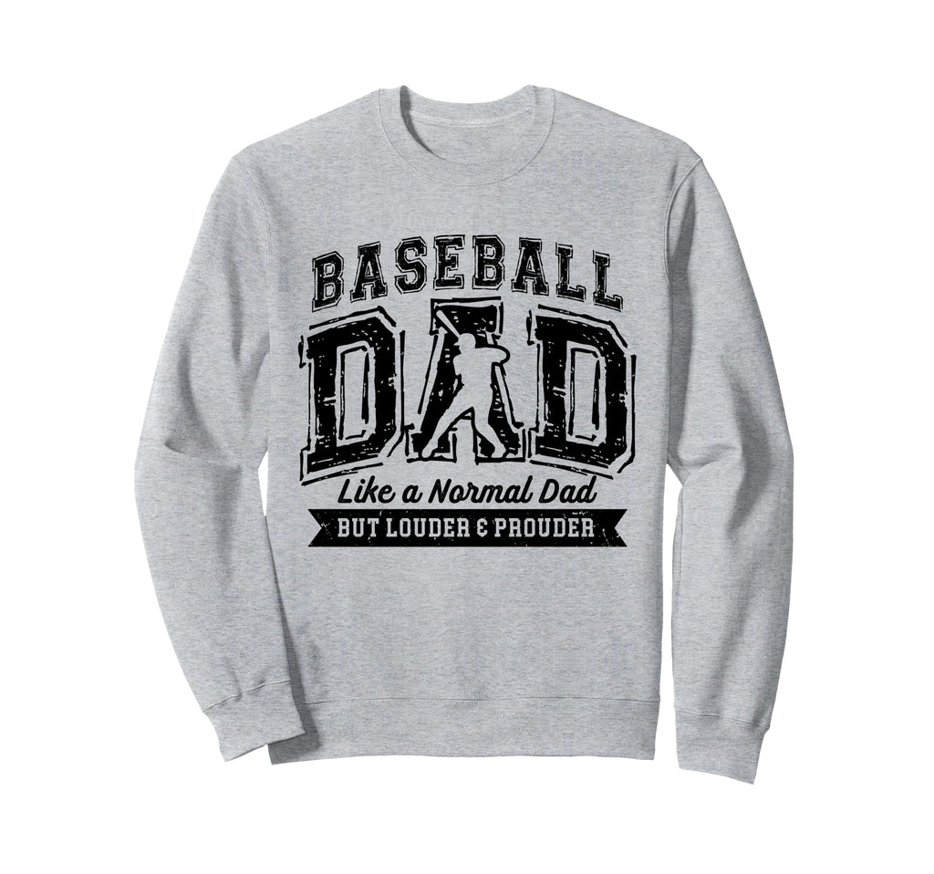 Baseball Dad Like Normal Dad Sweatshirt - Casual Everyday Wear for Adults - T-Shirt, Sweatshirt, Hoodie