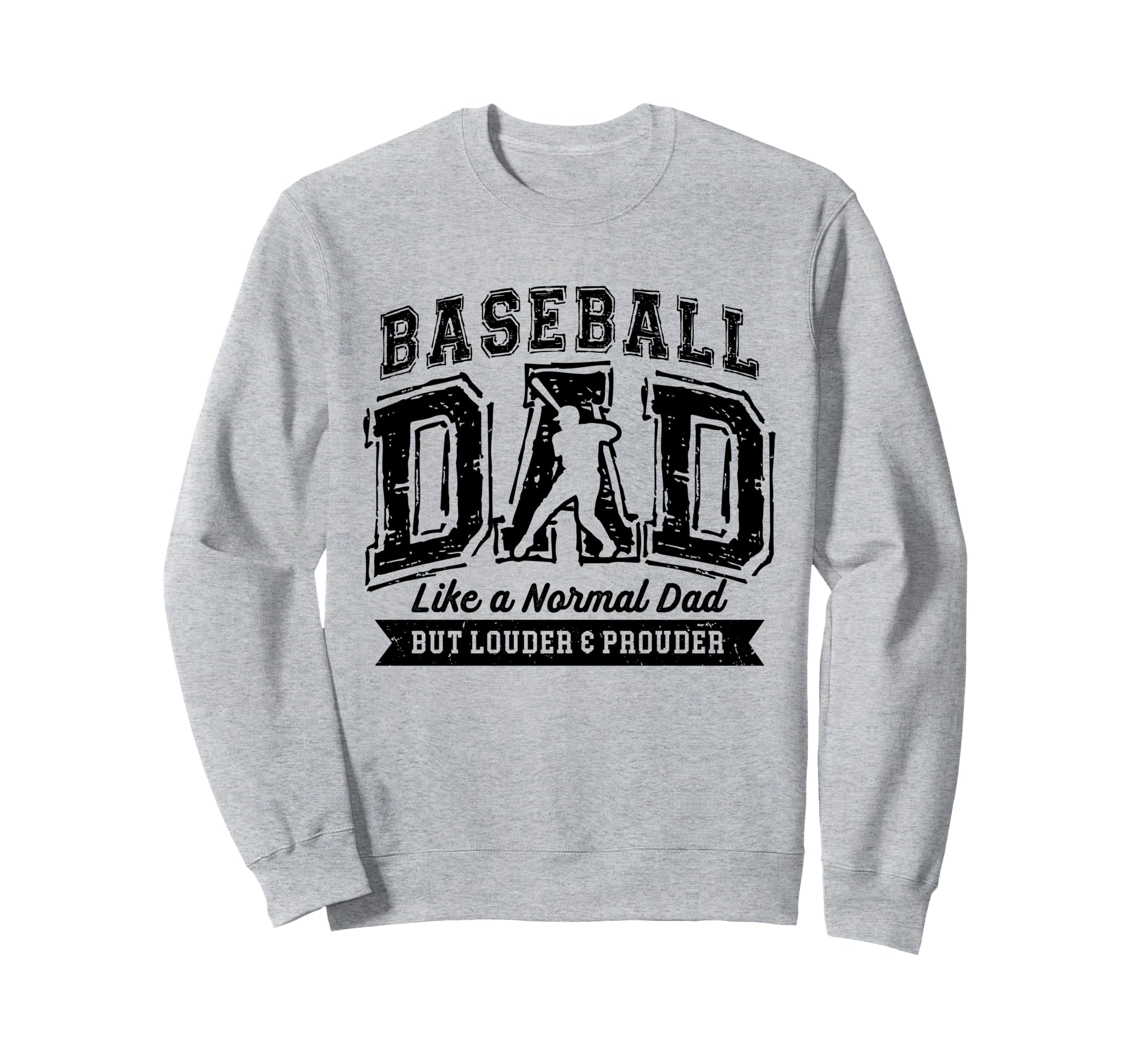 Baseball Dad Like Normal Dad Sweatshirt - Casual Everyday Wear for Adults - T-Shirt, Sweatshirt, Hoodie