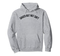 Saved But Not Soft Christian Funny Hoodie - Fun Novelty Design Men Women - T-Shirt, Sweatshirt, Hoodie