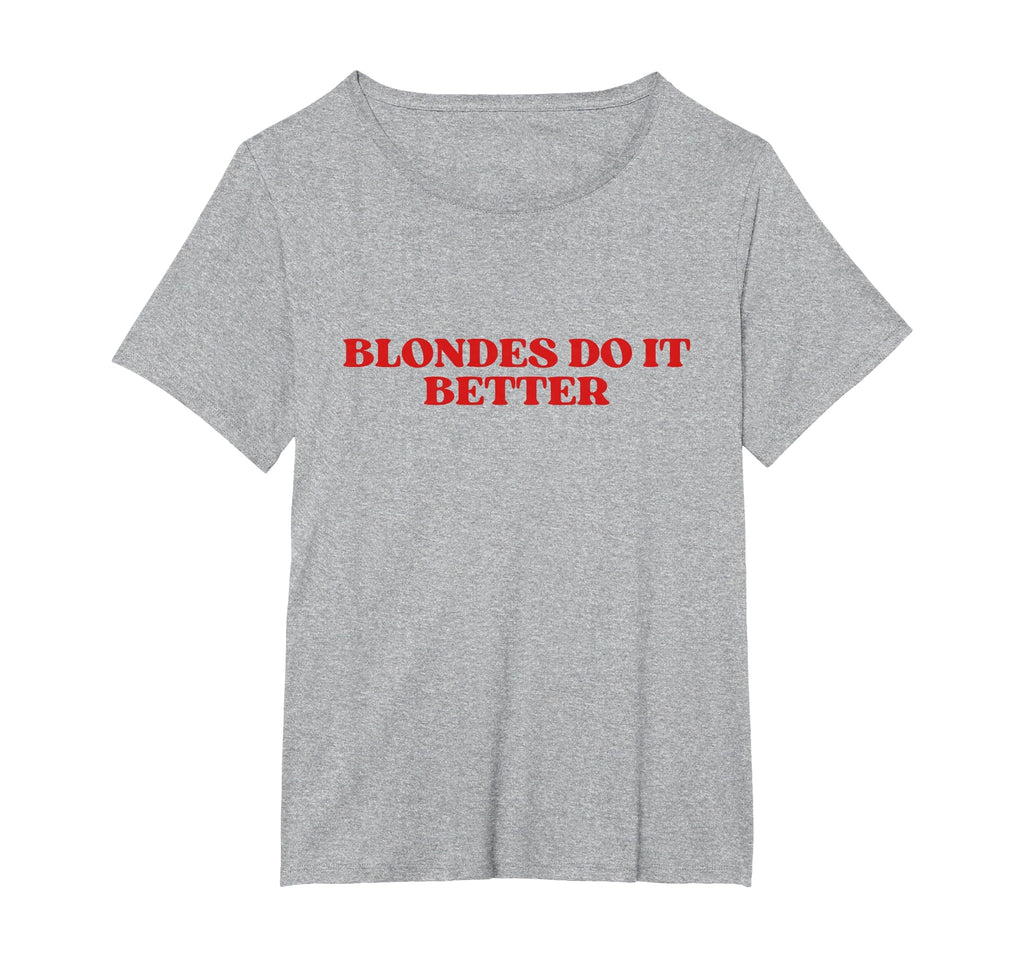 Blondes Do It Better Y2K Aesthetic T-Shirt - Aesthetic Graphic for Adults - T-Shirt, Sweatshirt, Hoodie