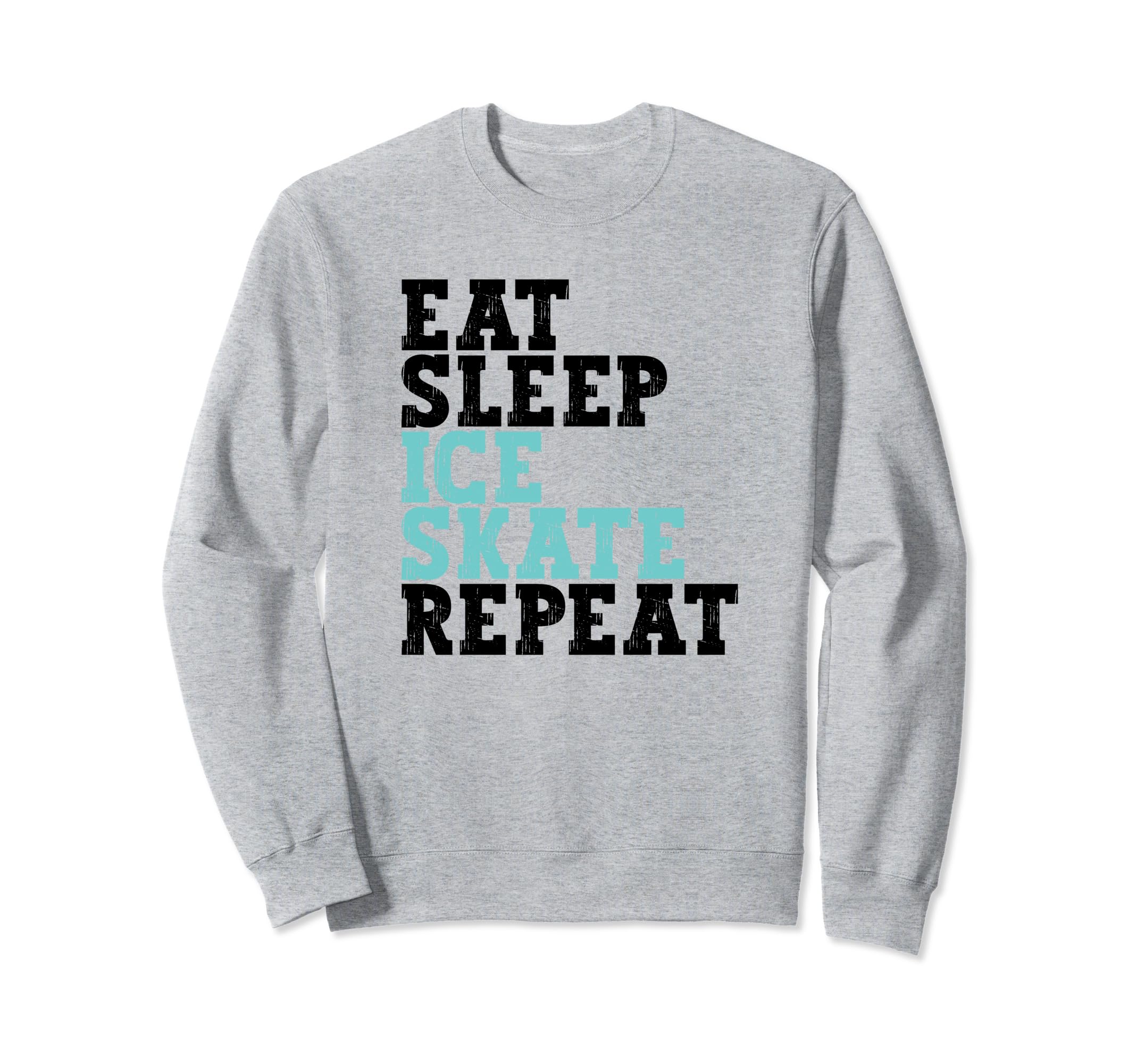 Eat Sleep Skate Repeat Ice Skate Funny Sweatshirt - Minimalist Print Unisex - T-Shirt, Sweatshirt, Hoodie
