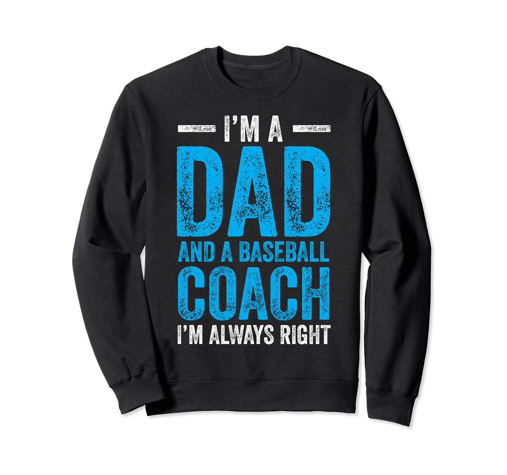 Baseball Dad Coach Fathers Day Sweatshirt - Streetwear Style Men Women - T-Shirt, Sweatshirt, Hoodie