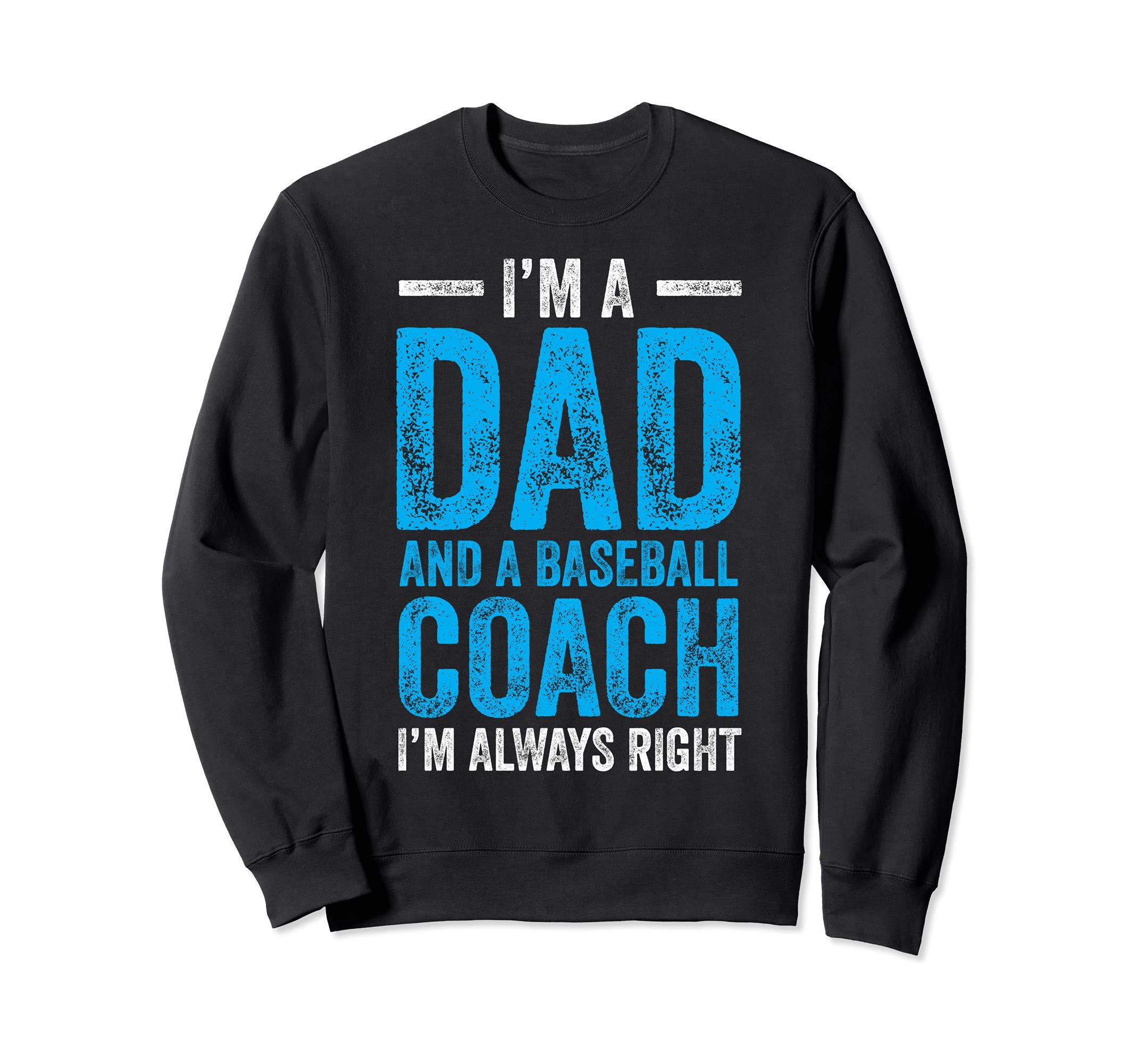 Baseball Dad Coach Fathers Day Sweatshirt - Streetwear Style Men Women - T-Shirt, Sweatshirt, Hoodie