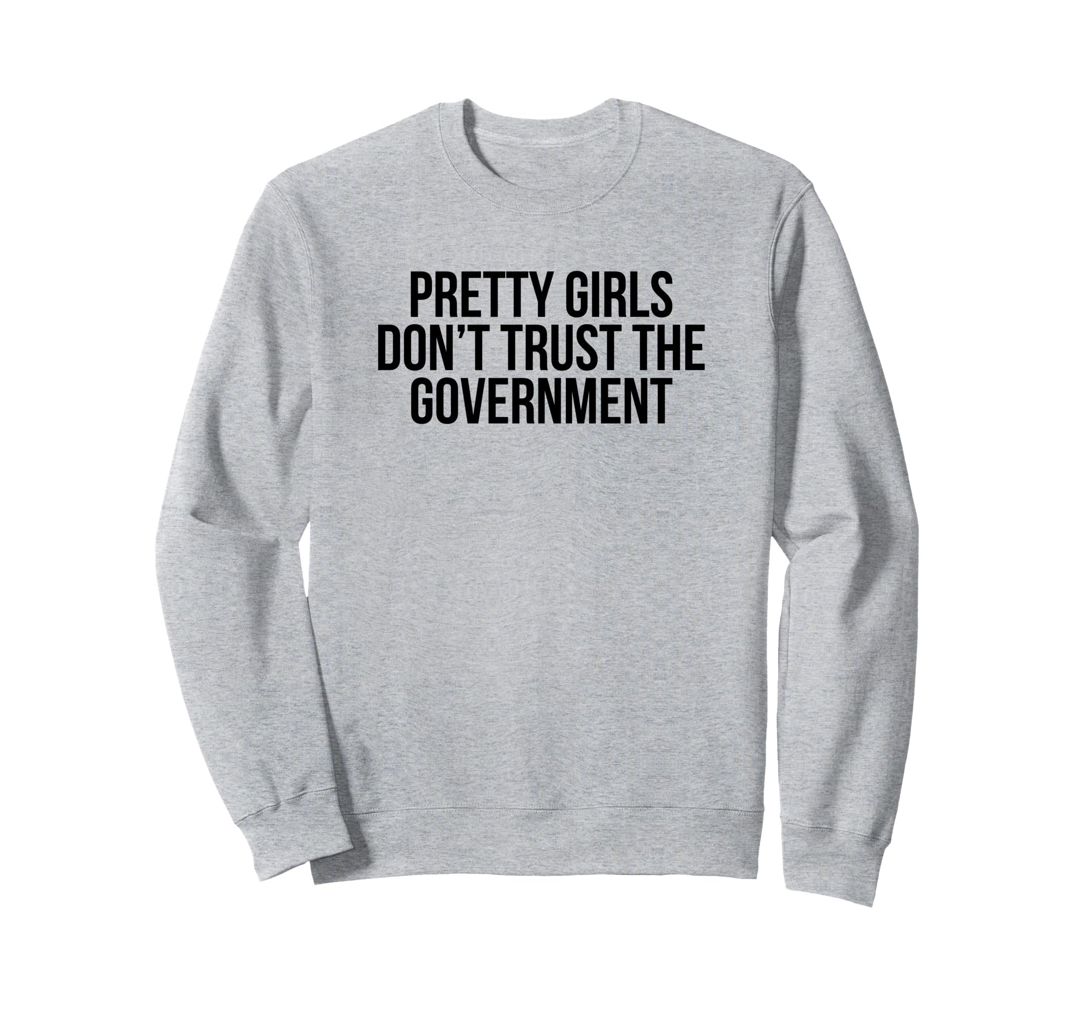 Pretty Dont Trust Government Y2K Sweatshirt - Aesthetic Graphic Unisex - T-Shirt, Sweatshirt, Hoodie