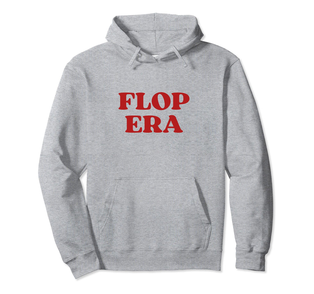 Flop Era Y2K Aesthetic Hoodie - Trendy Graphic Men Women - T-Shirt, Sweatshirt, Hoodie