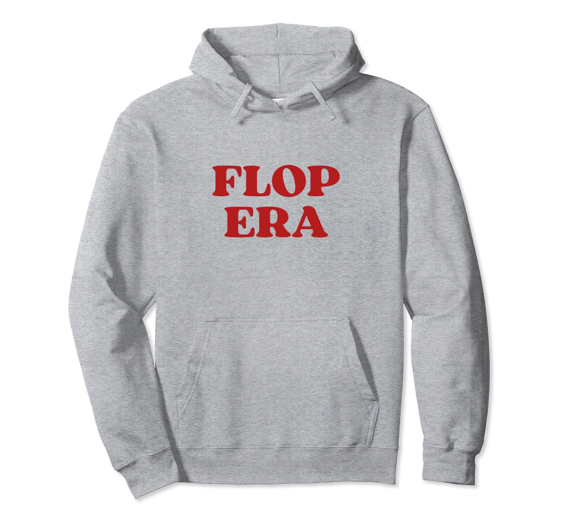 Flop Era Y2K Aesthetic Hoodie - Trendy Graphic Men Women - T-Shirt, Sweatshirt, Hoodie