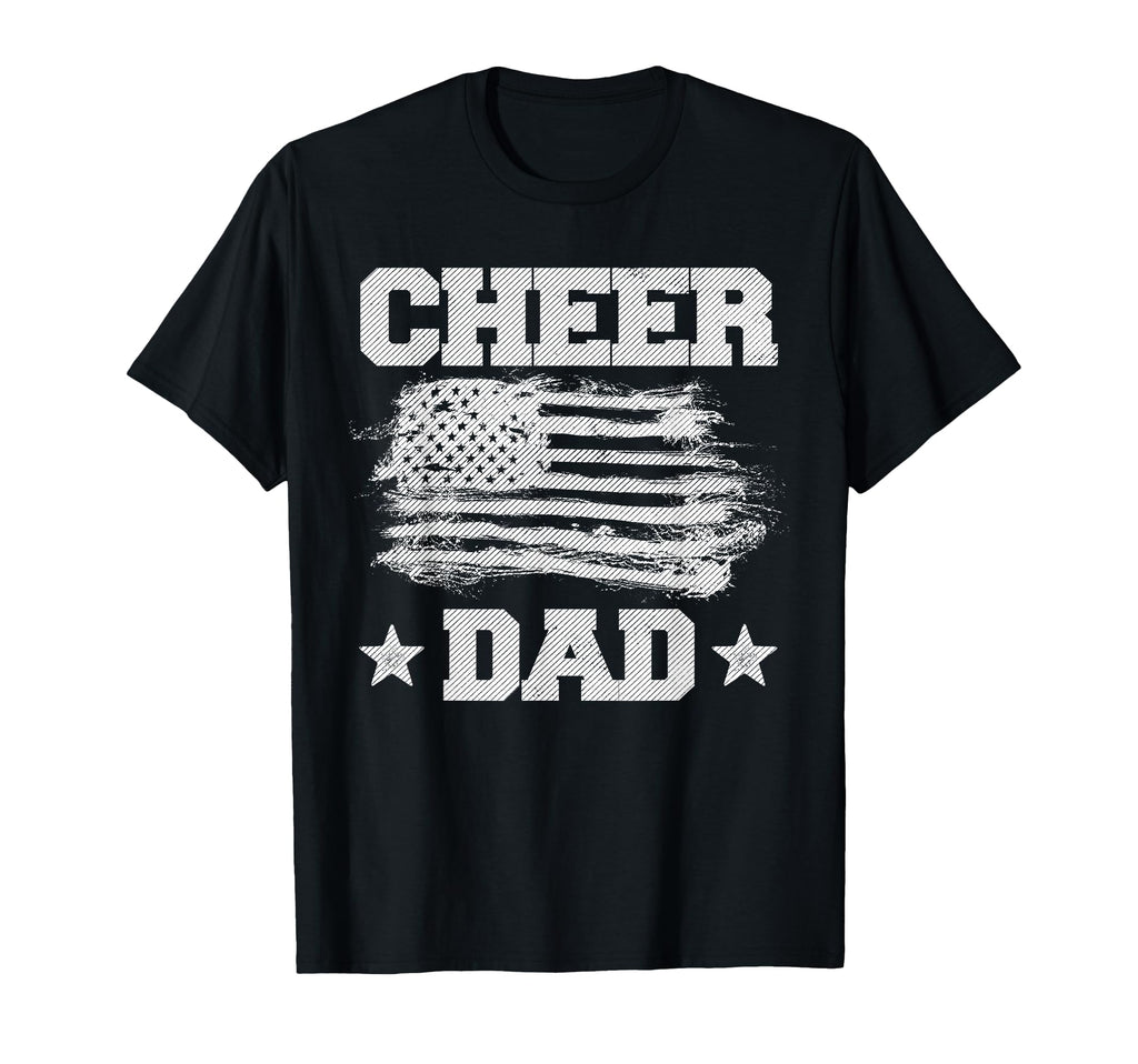 Cheer Dad American Flag Father T-Shirt - Novelty Apparel Unisex - T-Shirt, Sweatshirt, Hoodie