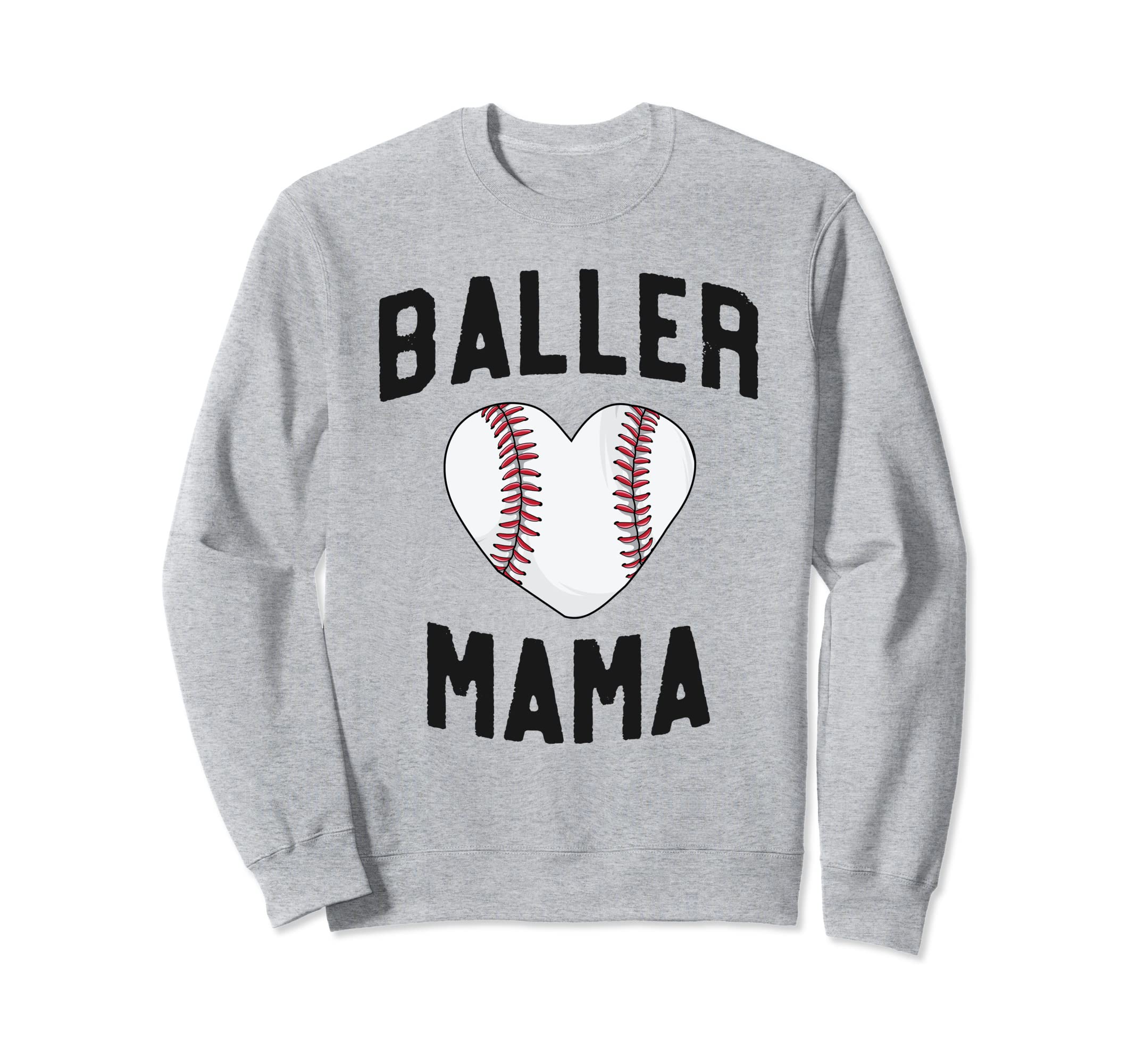 Baller Mama Funny Mom Baseball Sweatshirt - Unique Graphic Men Women - T-Shirt, Sweatshirt, Hoodie