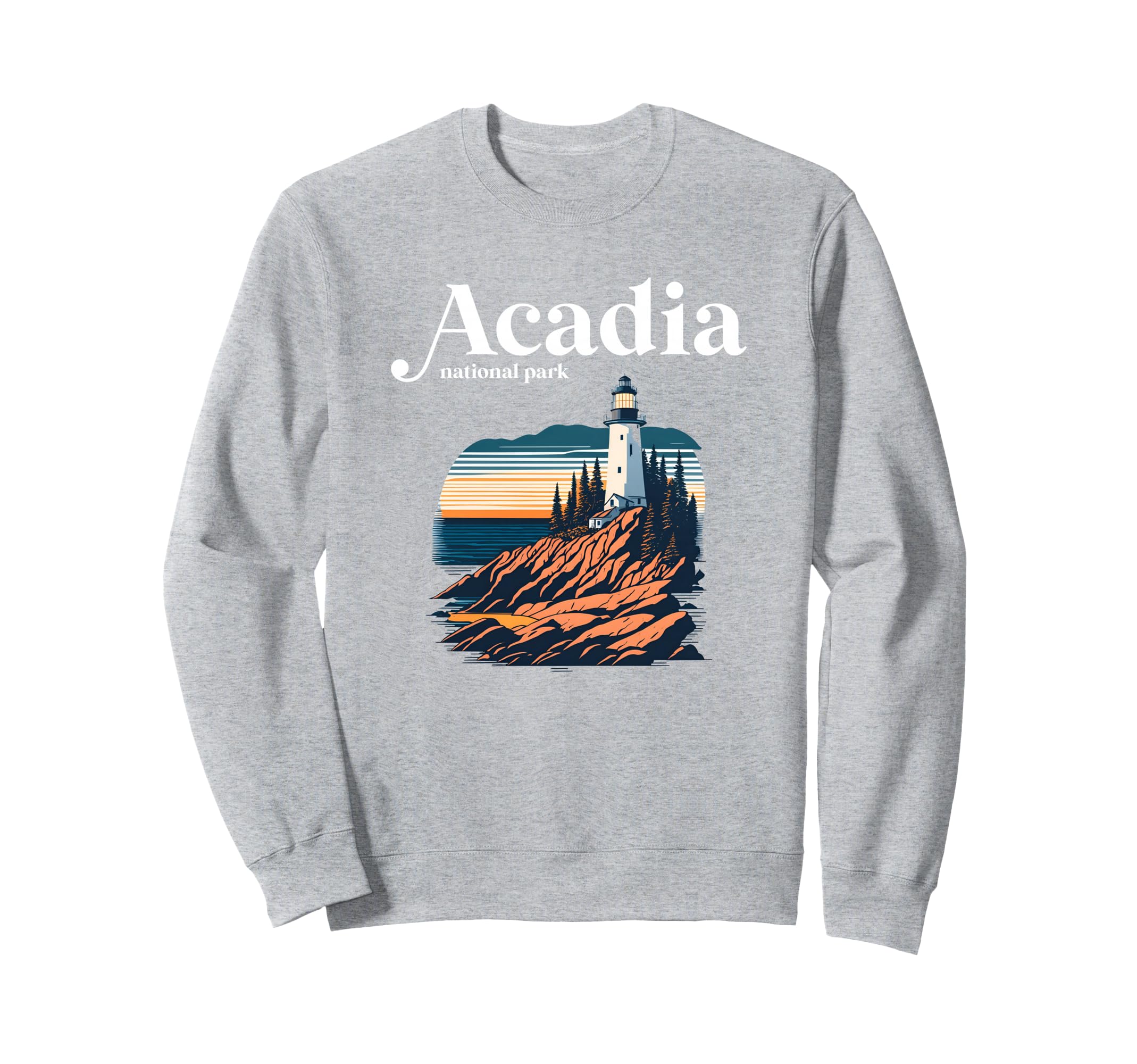 Acadia National Park Maine Sweatshirt - Trendy Graphic Men Women - T-Shirt, Sweatshirt, Hoodie