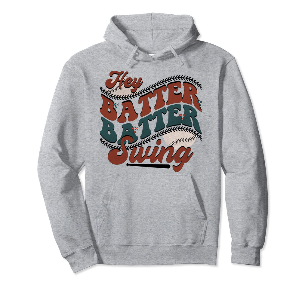 Hey Batter Batter Swing Funny Baseball Hoodie - Streetwear Style Men Women - T-Shirt, Sweatshirt, Hoodie