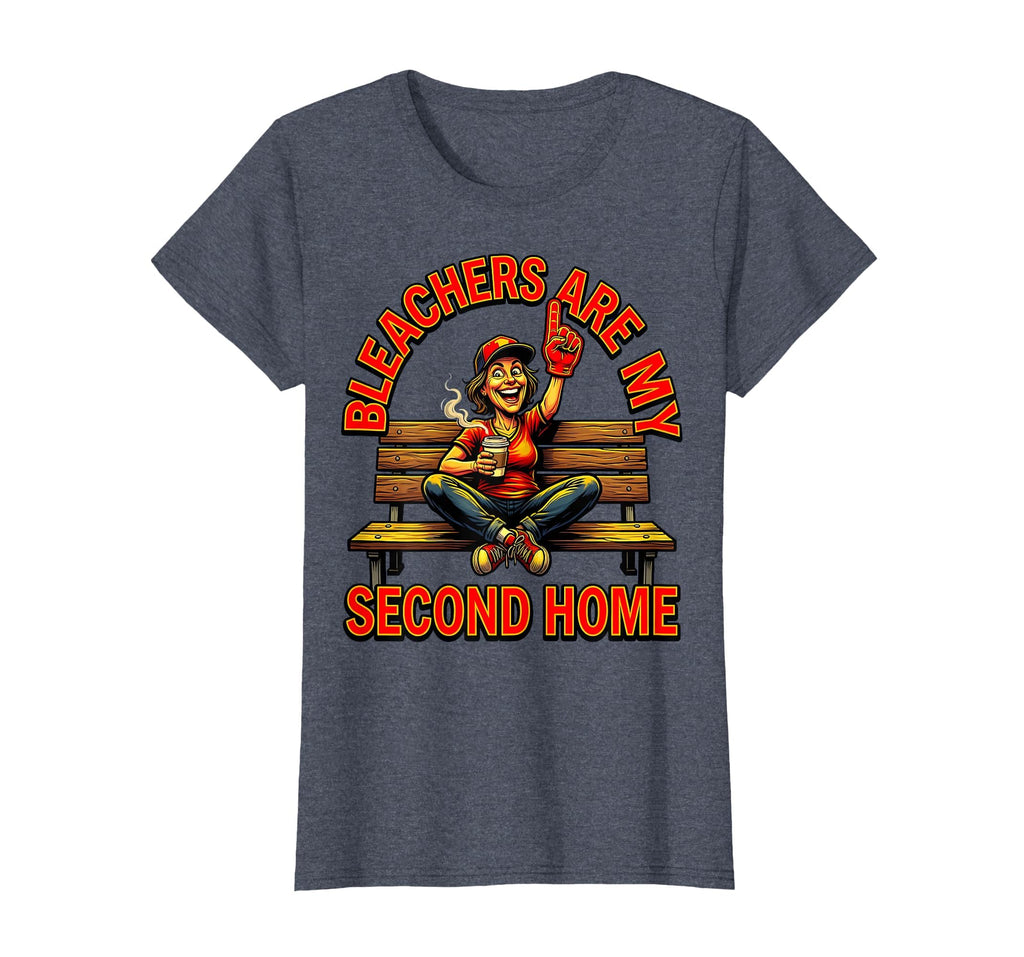 Bleachers Are My Second Home T-Shirt - Casual Everyday Wear Men Women - T-Shirt, Sweatshirt, Hoodie