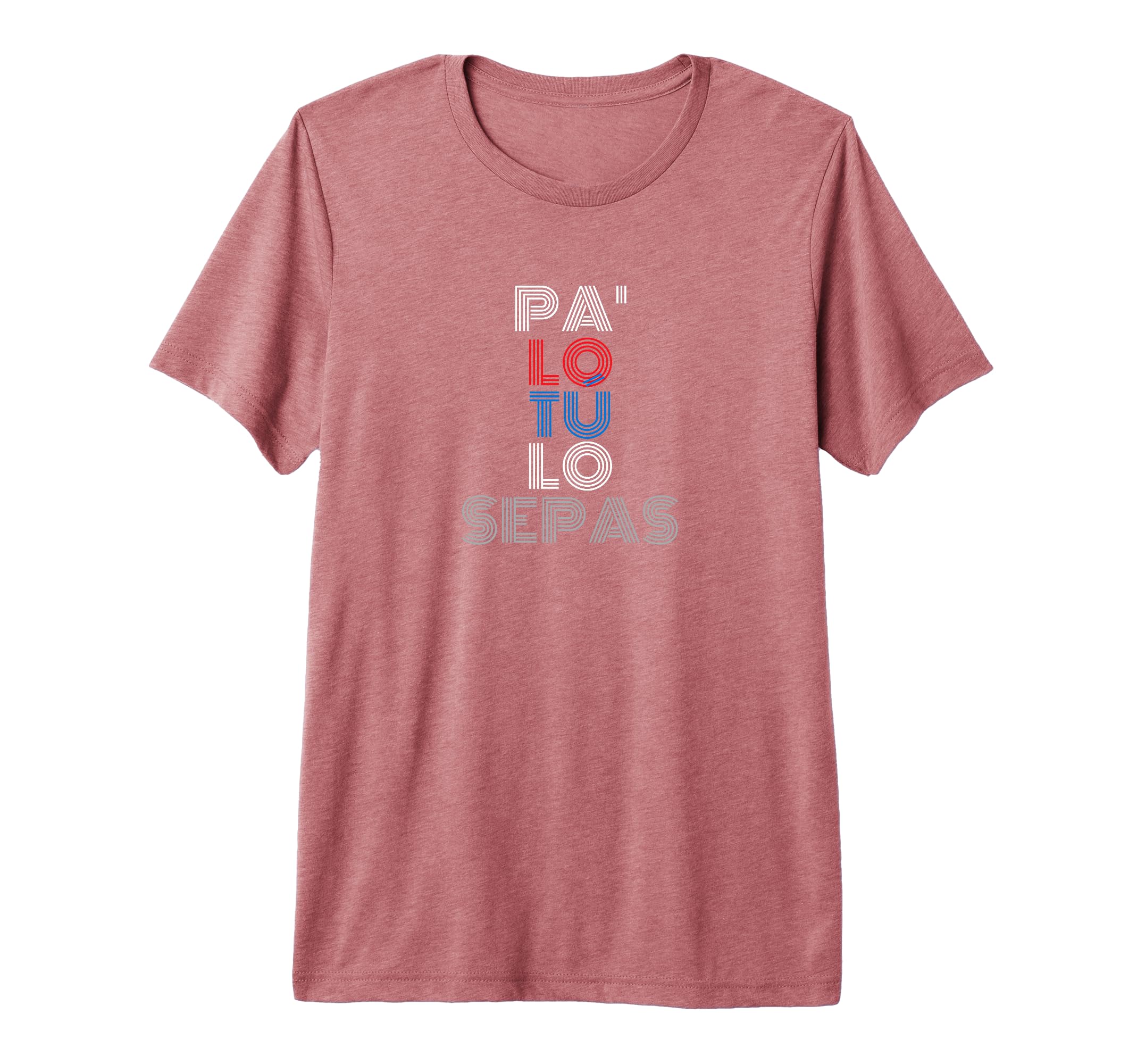 Pa Lo Tu Lo Sepas Puerto Rico 70S T-Shirt - Novelty Apparel Men Women - T-Shirt, Sweatshirt, Hoodie