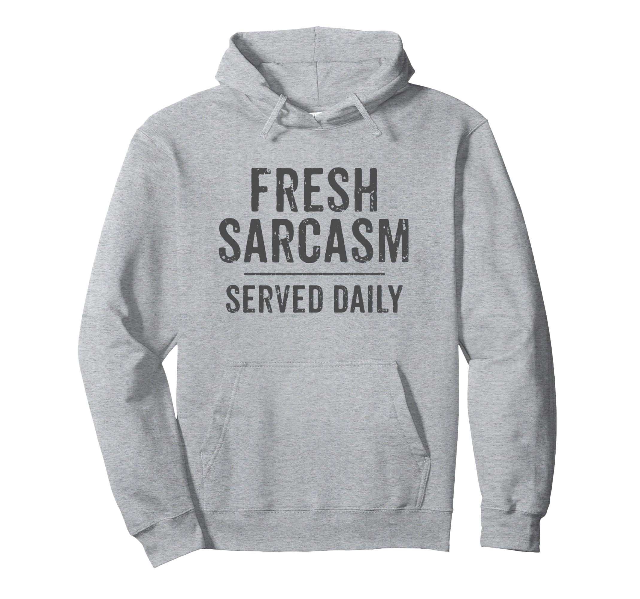 Fresh Sarcasm Served Daily Grey Hoodie - Novelty Apparel for Adults - T-Shirt, Sweatshirt, Hoodie