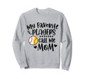 My Favorite Players Call Me Mom Sweatshirt - Minimalist Print Men Women - T-Shirt, Sweatshirt, Hoodie