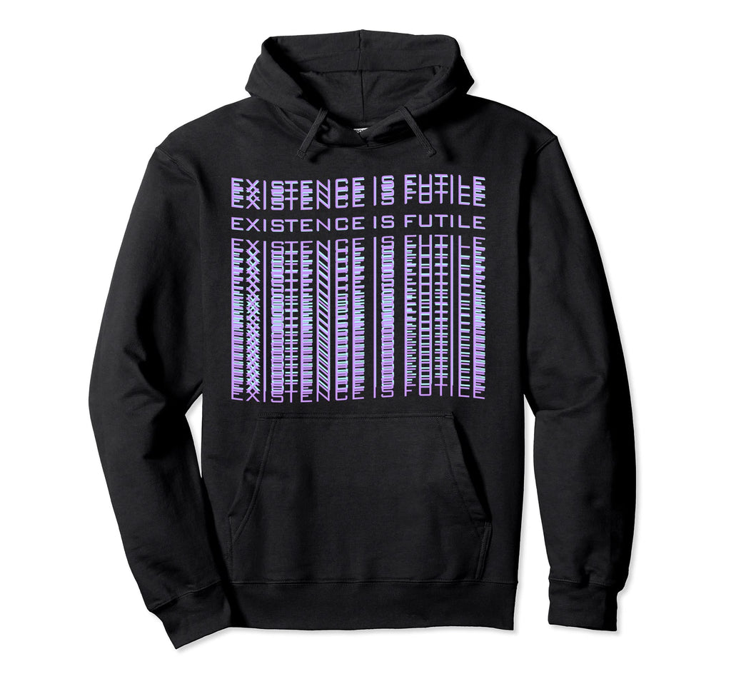 Existential Dread Existence Is Futile Hoodie - Custom Art Print for Adults - T-Shirt, Sweatshirt, Hoodie