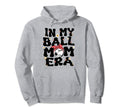 My Ball Mom Era Baseball Soccer Mom Hoodie - Custom Art Print for Adults - T-Shirt, Sweatshirt, Hoodie