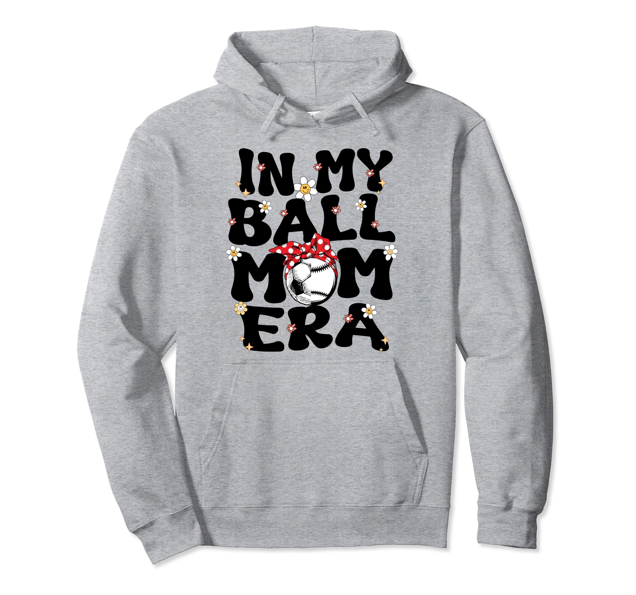 My Ball Mom Era Baseball Soccer Mom Hoodie - Custom Art Print for Adults - T-Shirt, Sweatshirt, Hoodie