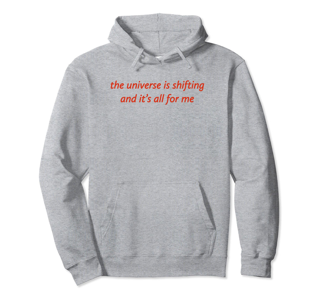 Universe Is Shifting And Its All Hoodie - Casual Everyday Wear for Adults - T-Shirt, Sweatshirt, Hoodie