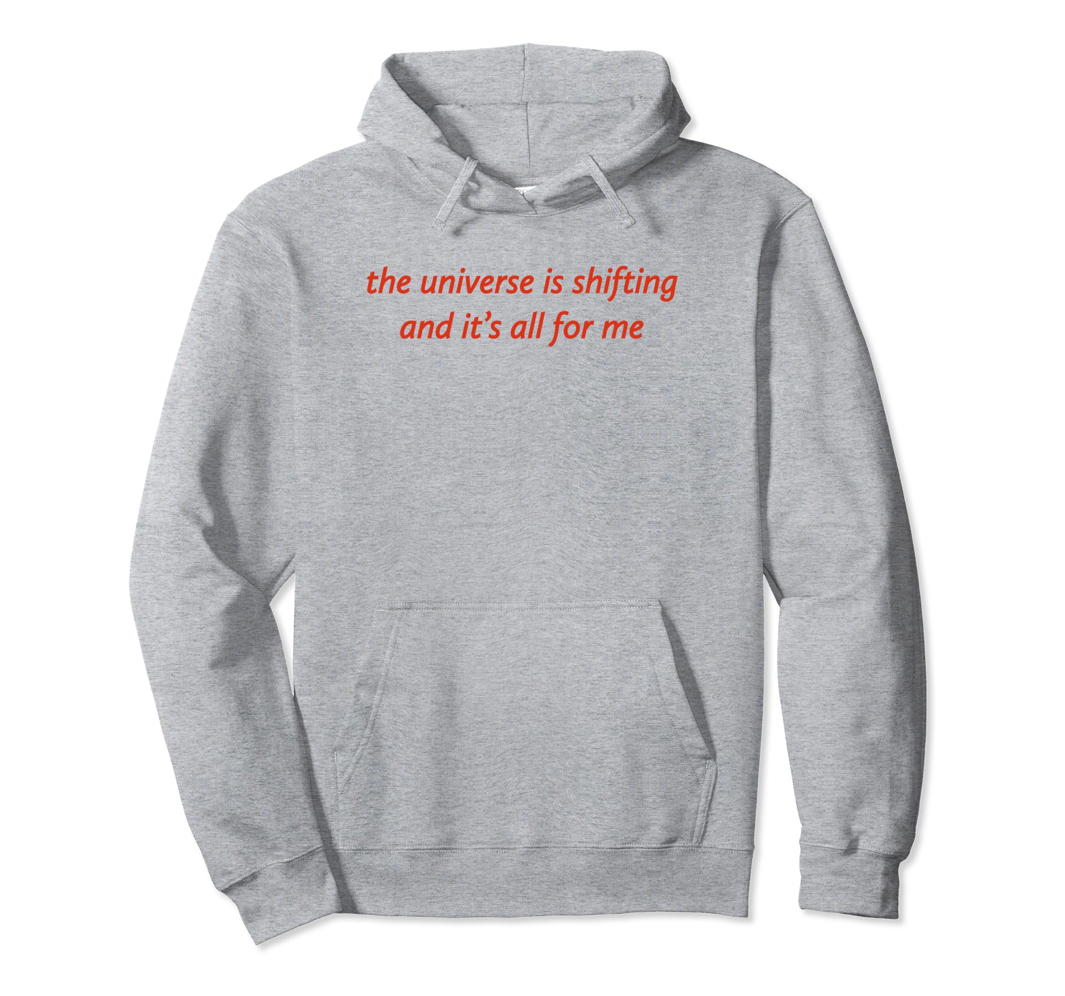 Universe Is Shifting And Its All Hoodie - Casual Everyday Wear for Adults - T-Shirt, Sweatshirt, Hoodie