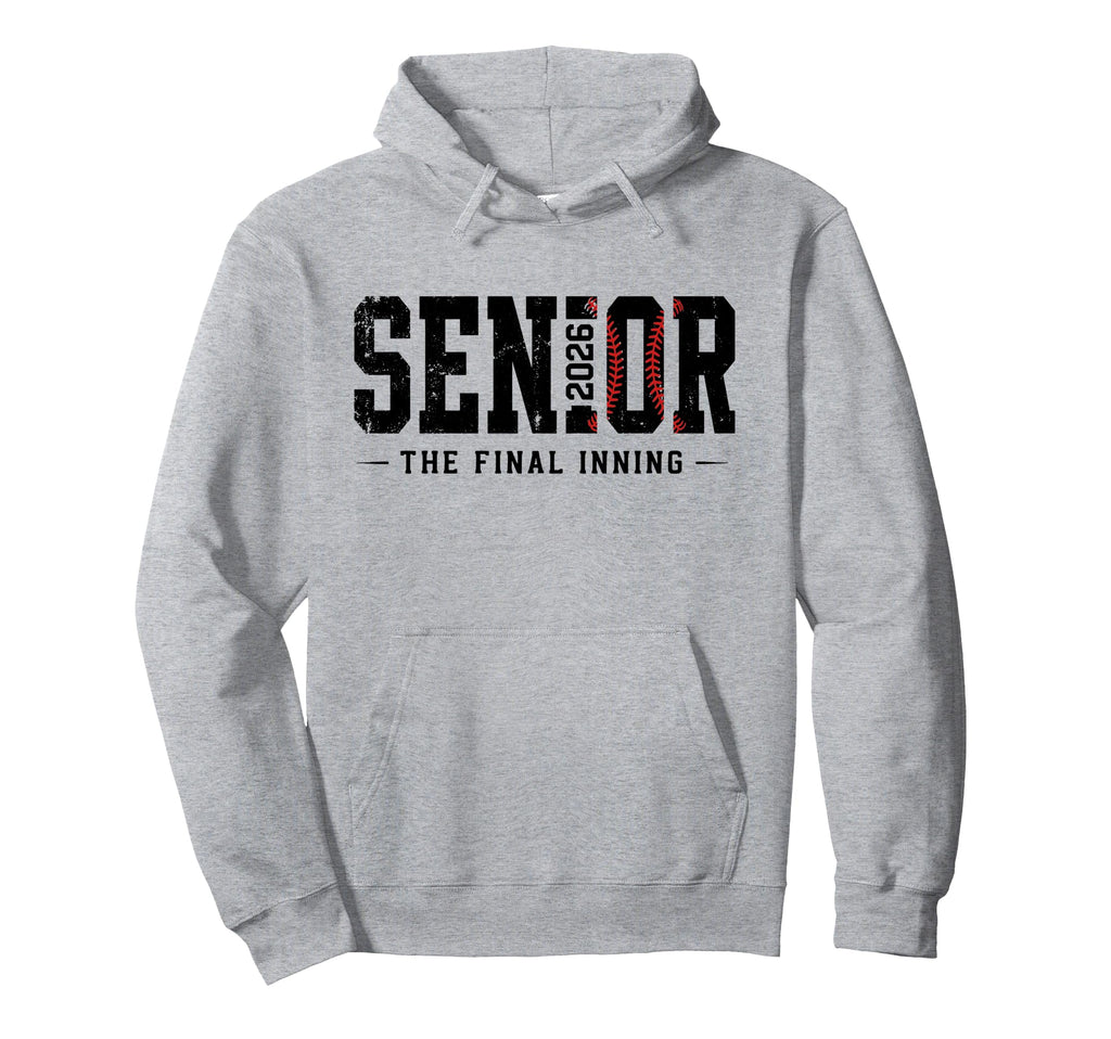 Baseball Senior 2026 Final Inning Senior Hoodie - Streetwear Style Unisex - T-Shirt, Sweatshirt, Hoodie