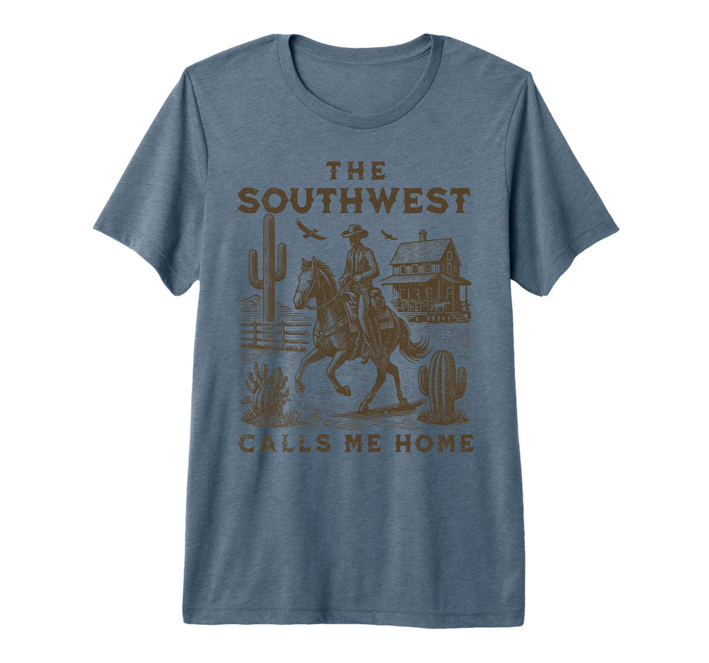 Southwest Calls Me Home Cowboy T-Shirt - Casual Everyday Wear for Adults - T-Shirt, Sweatshirt, Hoodie