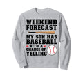 Weekend Forecast My Son Has Sweatshirt - Aesthetic Graphic for Adults - T-Shirt, Sweatshirt, Hoodie