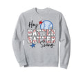 Hey Batter Batter Swing Baseball Grunge Sweatshirt - Graphic Print Unisex - T-Shirt, Sweatshirt, Hoodie